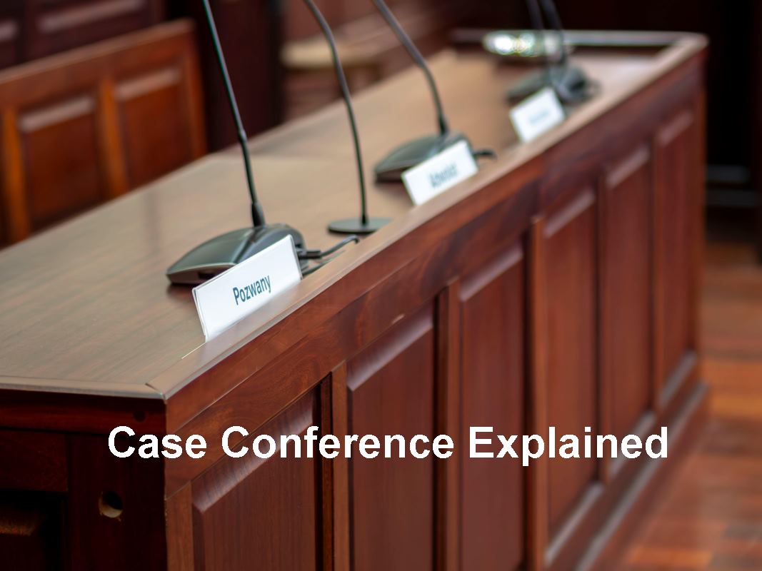 Case Conference Explained